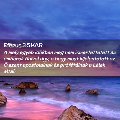 Picture 02 - Efézus 3:5 KAR - A mely egyéb idõkben meg nem ismertettetett az - Bible Verse Picture