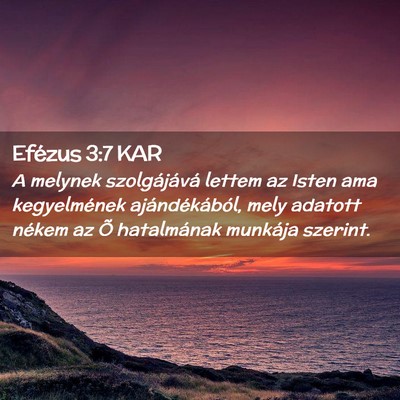 Picture 02 - Efézus 3:7 KAR - A melynek szolgájává lettem az Isten ama - Bible Verse Picture