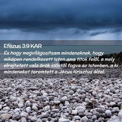 Picture 02 - Efézus 3:9 KAR - És hogy megvilágosítsam mindeneknek, hogy - Bible Verse Picture