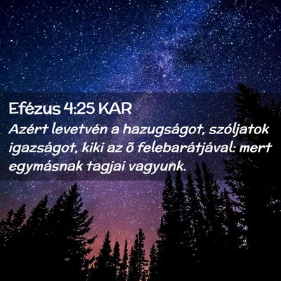 Picture 02 - Efézus 4:25 KAR - Azért levetvén a hazugságot, szóljatok - Bible Verse Picture