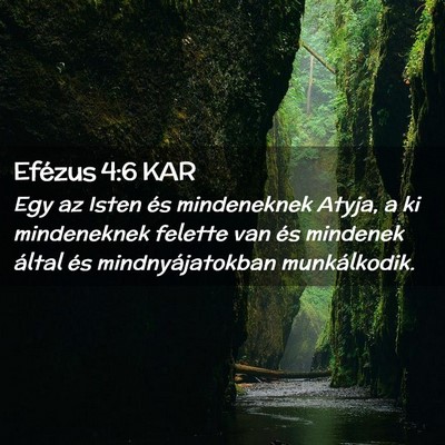 Picture 02 - Efézus 4:6 KAR - Egy az Isten és mindeneknek Atyja, a ki - Bible Verse Picture
