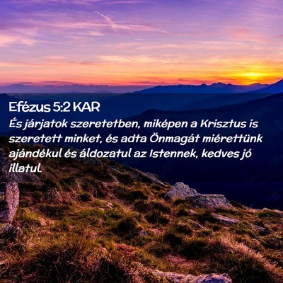 Picture 02 - Efézus 5:2 KAR - És járjatok szeretetben, miképen a Krisztus is - Bible Verse Picture