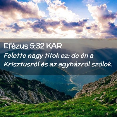 Picture 02 - Efézus 5:32 KAR - Felette nagy titok ez: de én a Krisztusról és - Bible Verse Picture