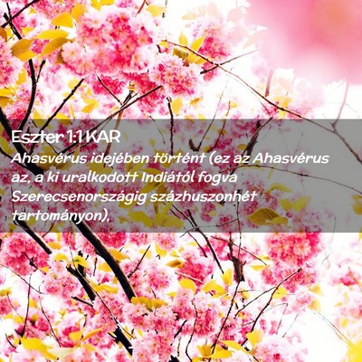 Picture 02 - Eszter 1:1 KAR - Ahasvérus idejében történt (ez az Ahasvérus - Bible Verse Picture