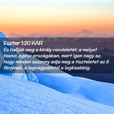 Picture 02 - Eszter 1:20 KAR - És hallják meg a király rendeletét, a melyet - Bible Verse Picture