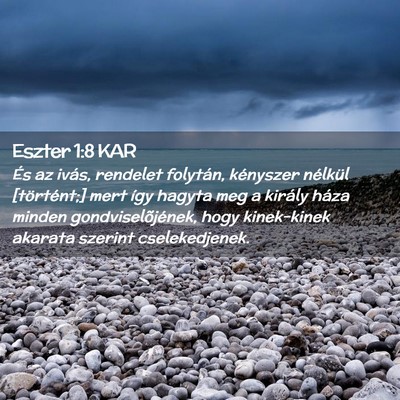 Picture 02 - Eszter 1:8 KAR - És az ivás, rendelet folytán, kényszer - Bible Verse Picture