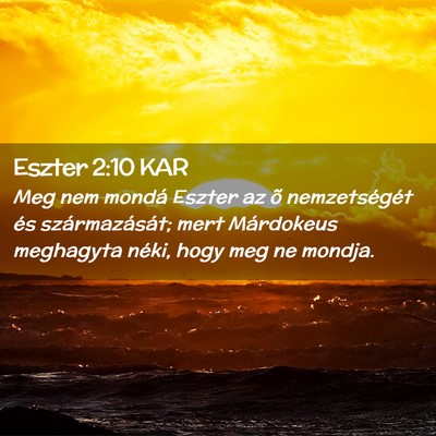 Picture 02 - Eszter 2:10 KAR - Meg nem mondá Eszter az õ nemzetségét és - Bible Verse Picture
