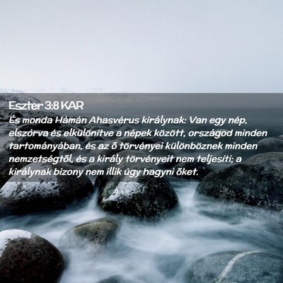 Picture 02 - Eszter 3:8 KAR - És monda Hámán Ahasvérus királynak: Van egy - Bible Verse Picture