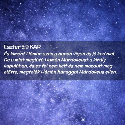 Picture 02 - Eszter 5:9 KAR - És kiment Hámán azon a napon vígan és jó - Bible Verse Picture
