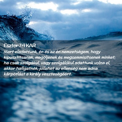 Picture 02 - Eszter 7:4 KAR - Mert eladattunk, én és az én nemzetségem, - Bible Verse Picture