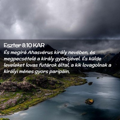 Picture 02 - Eszter 8:10 KAR - És megírá Ahasvérus király nevében, és - Bible Verse Picture