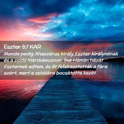 Picture 02 - Eszter 8:7 KAR - Monda pedig Ahasvérus király Eszter - Bible Verse Picture