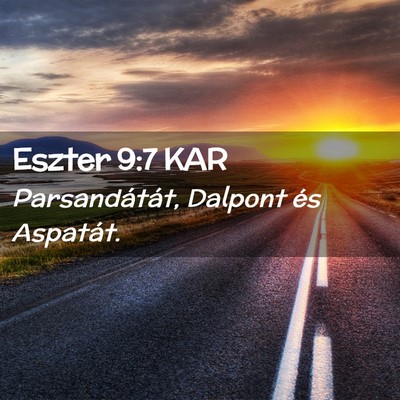Picture 02 - Eszter 9:7 KAR - Parsandátát, Dalpont és - Bible Verse Picture