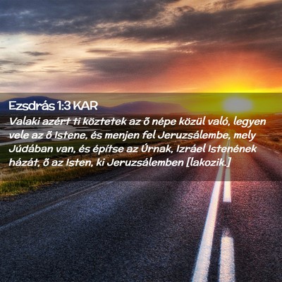 Picture 02 - Ezsdrás 1:3 KAR - Valaki azért ti köztetek az õ népe közül - Bible Verse Picture