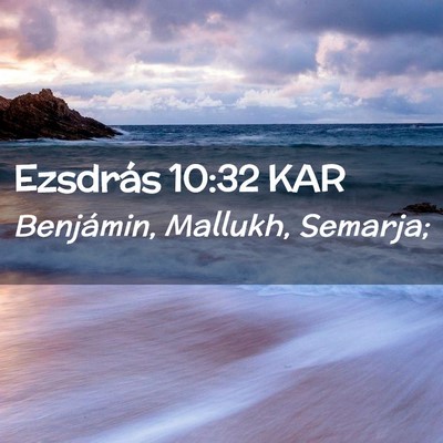 Picture 02 - Ezsdrás 10:32 KAR - Benjámin, Mallukh, - Bible Verse Picture