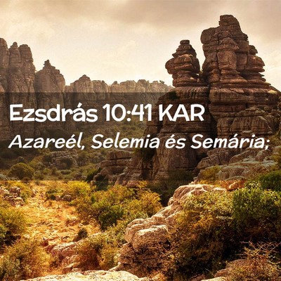 Picture 02 - Ezsdrás 10:41 KAR - Azareél, Selemia és - Bible Verse Picture