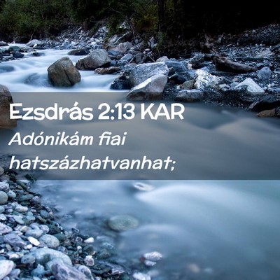 Picture 02 - Ezsdrás 2:13 KAR - Adónikám fiai - Bible Verse Picture