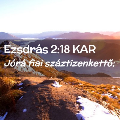 Picture 02 - Ezsdrás 2:18 KAR - Jórá fiai - Bible Verse Picture
