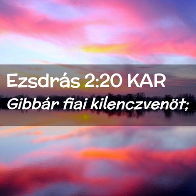 Picture 02 - Ezsdrás 2:20 KAR - Gibbár fiai - Bible Verse Picture