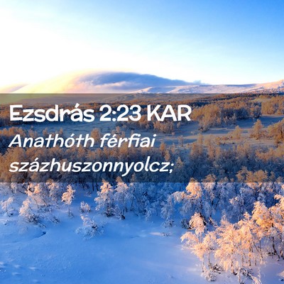 Picture 02 - Ezsdrás 2:23 KAR - Anathóth férfiai - Bible Verse Picture