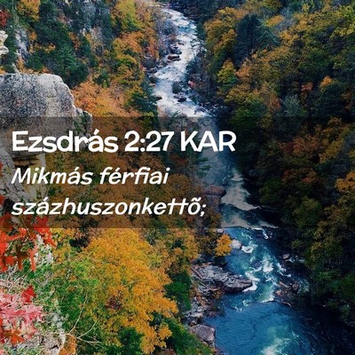 Picture 02 - Ezsdrás 2:27 KAR - Mikmás férfiai - Bible Verse Picture