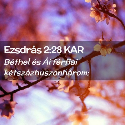 Picture 02 - Ezsdrás 2:28 KAR - Béthel és Ái férfiai - Bible Verse Picture