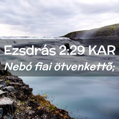 Picture 02 - Ezsdrás 2:29 KAR - Nebó fiai - Bible Verse Picture