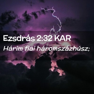 Picture 02 - Ezsdrás 2:32 KAR - Hárim fiai - Bible Verse Picture