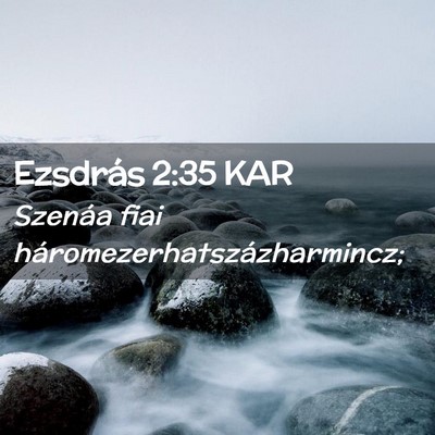 Picture 02 - Ezsdrás 2:35 KAR - Szenáa fiai - Bible Verse Picture