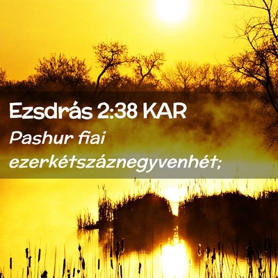 Picture 02 - Ezsdrás 2:38 KAR - Pashur fiai - Bible Verse Picture