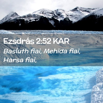 Picture 02 - Ezsdrás 2:52 KAR - Basluth fiai, Mehida fiai, Harsa - Bible Verse Picture