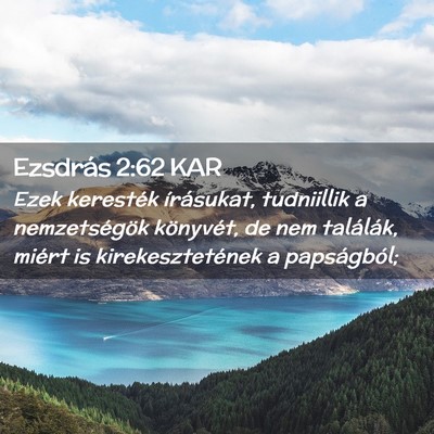 Picture 02 - Ezsdrás 2:62 KAR - Ezek keresték írásukat, tudniillik a - Bible Verse Picture