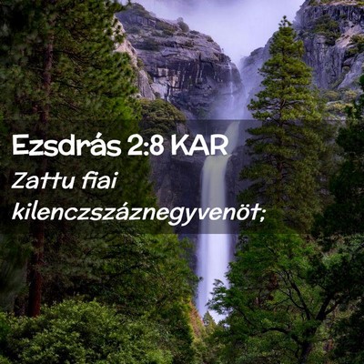 Picture 02 - Ezsdrás 2:8 KAR - Zattu fiai - Bible Verse Picture