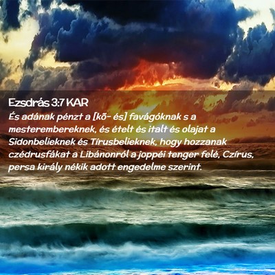 Picture 02 - Ezsdrás 3:7 KAR - És adának pénzt a [kõ- és] favágóknak s a - Bible Verse Picture