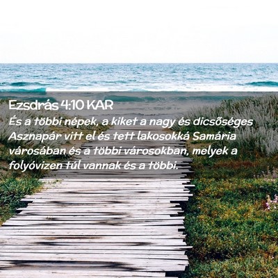 Picture 02 - Ezsdrás 4:10 KAR - És a többi népek, a kiket a nagy és - Bible Verse Picture