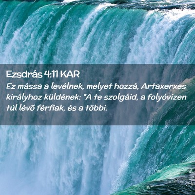 Picture 02 - Ezsdrás 4:11 KAR - Ez mássa a levélnek, melyet hozzá, Artaxerxes - Bible Verse Picture