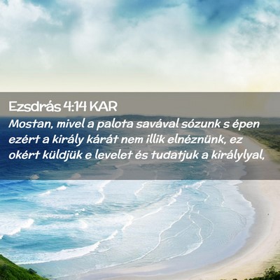 Picture 02 - Ezsdrás 4:14 KAR - Mostan, mivel a palota savával sózunk s épen - Bible Verse Picture