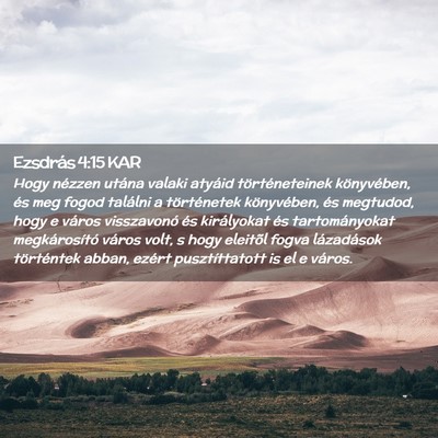Picture 02 - Ezsdrás 4:15 KAR - Hogy nézzen utána valaki atyáid - Bible Verse Picture