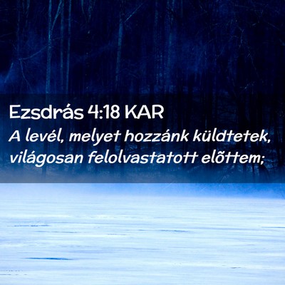 Picture 02 - Ezsdrás 4:18 KAR - A levél, melyet hozzánk küldtetek, világosan - Bible Verse Picture