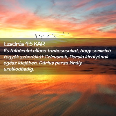 Picture 02 - Ezsdrás 4:5 KAR - És felbérelni ellene tanácsosokat, hogy - Bible Verse Picture