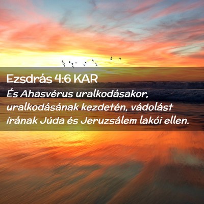 Picture 02 - Ezsdrás 4:6 KAR - És Ahasvérus uralkodásakor, uralkodásának - Bible Verse Picture