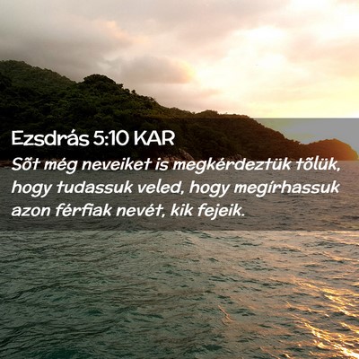 Picture 02 - Ezsdrás 5:10 KAR - Sõt még neveiket is megkérdeztük tõlük, - Bible Verse Picture