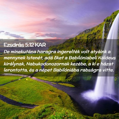 Picture 02 - Ezsdrás 5:12 KAR - De minekutána haragra ingerelték volt atyáink - Bible Verse Picture