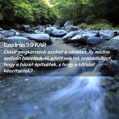 Picture 02 - Ezsdrás 5:9 KAR - Ekkor megkérdénk azokat a véneket, ily módon - Bible Verse Picture