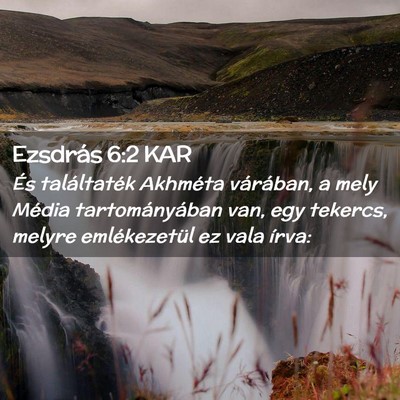 Picture 02 - Ezsdrás 6:2 KAR - És találtaték Akhméta várában, a mely - Bible Verse Picture
