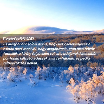 Picture 02 - Ezsdrás 6:8 KAR - És megparancsolom azt is, hogy mit cselekedjetek - Bible Verse Picture
