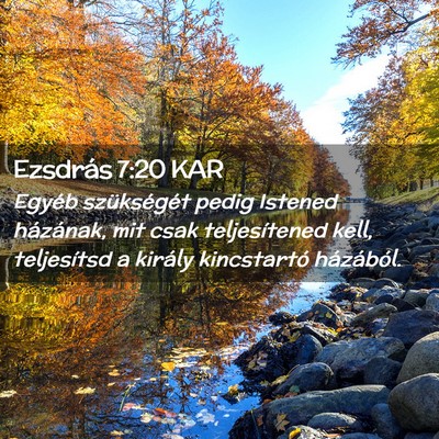 Picture 02 - Ezsdrás 7:20 KAR - Egyéb szükségét pedig Istened házának, mit - Bible Verse Picture
