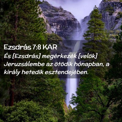 Picture 02 - Ezsdrás 7:8 KAR - És [Ezsdrás] megérkezék [velök] - Bible Verse Picture