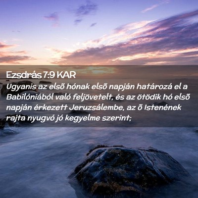 Picture 02 - Ezsdrás 7:9 KAR - Ugyanis az elsõ hónak elsõ napján határozá - Bible Verse Picture