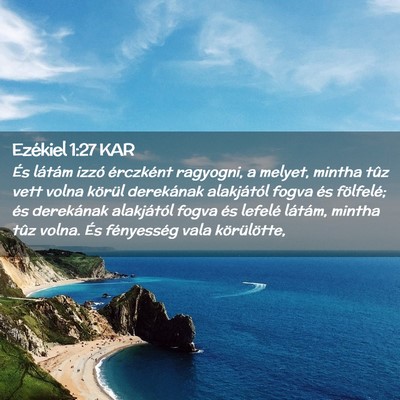 Picture 02 - Ezékiel 1:27 KAR - És látám izzó érczként ragyogni, a melyet, - Bible Verse Picture